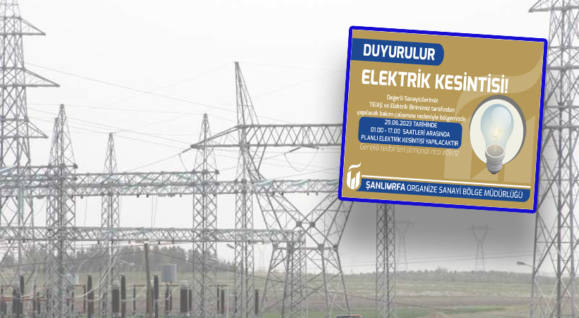 OSB Urfa'da bayramın 2. gününde elektrik kesintisi olacağını duyurdu